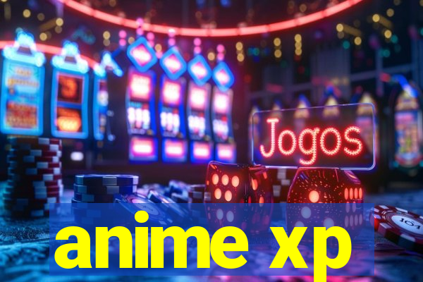 anime xp